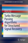 Turbo Message Passing Algorithms for Structured Signal Recovery - eBook
