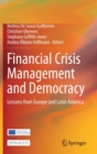 Financial Crisis Management and Democracy : Lessons from Europe and Latin America - Book