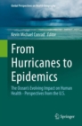 From Hurricanes to Epidemics : The Ocean's Evolving Impact on Human Health - Perspectives from the U.S. - eBook