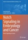 Notch Signaling in Embryology and Cancer : Notch Signaling in Cancer - eBook