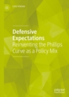 Defensive Expectations : Reinventing the Phillips Curve as a Policy Mix - Book