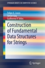 Construction of Fundamental Data Structures for Strings - Book