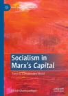 Socialism in Marx's Capital : Towards a Dealienated World - eBook