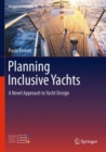 Planning Inclusive Yachts : A Novel Approach to Yacht Design - Book