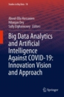 Big Data Analytics and Artificial Intelligence Against COVID-19: Innovation Vision and Approach - eBook