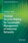 Strategic Decision Making for Sustainable Management of Industrial Networks - eBook