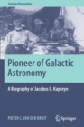 Pioneer of Galactic Astronomy: A Biography of Jacobus C. Kapteyn - Book