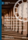 Stolen Churches or Bridges to Orthodoxy? : Volume 1: Historical and Theological Perspectives on the Orthodox and Eastern Catholic Dialogue - eBook