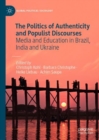 The Politics of Authenticity and Populist Discourses : Media and Education in Brazil, India and Ukraine - eBook