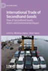 International Trade of Secondhand Goods : Flow of Secondhand Goods, Actors and Environmental Impact - eBook