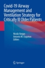 Covid-19 Airway Management and Ventilation Strategy for Critically Ill Older Patients - Book