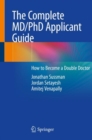 The Complete MD/PhD Applicant Guide : How to Become a Double Doctor - Book