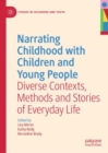 Narrating Childhood with Children and Young People : Diverse Contexts, Methods and Stories of Everyday Life - eBook