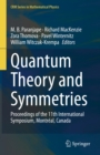 Quantum Theory and Symmetries : Proceedings of the 11th International Symposium, Montreal, Canada - eBook