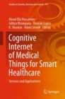 Cognitive Internet of Medical Things for Smart Healthcare : Services and Applications - eBook