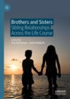 Brothers and Sisters : Sibling Relationships Across the Life Course - eBook