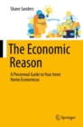 The Economic Reason : A Piecemeal Guide to Your Inner Homo Economicus - eBook