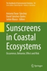 Sunscreens in Coastal Ecosystems : Occurrence, Behavior, Effect and Risk - eBook