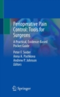 Perioperative Pain Control: Tools for Surgeons : A Practical, Evidence-Based Pocket Guide - eBook