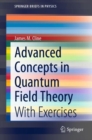 Advanced Concepts in Quantum Field Theory : With Exercises - Book