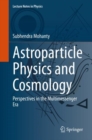 Astroparticle Physics and Cosmology : Perspectives in the Multimessenger Era - eBook