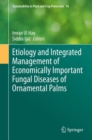 Etiology and Integrated Management of Economically Important Fungal Diseases of Ornamental Palms - eBook
