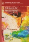 A Requiem for Peacebuilding? - eBook