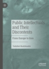 Public Intellectuals and Their Discontents : From Europe to Iran - eBook