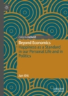 Beyond Economics : Happiness as a Standard in our Personal Life and in Politics - eBook