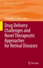 Drug Delivery Challenges and Novel Therapeutic Approaches for Retinal Diseases - eBook