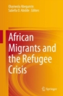 African Migrants and the Refugee Crisis - eBook