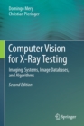 Computer Vision for X-Ray Testing : Imaging, Systems, Image Databases, and Algorithms - Book