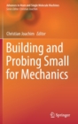 Building and Probing Small for Mechanics - Book