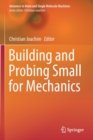 Building and Probing Small for Mechanics - Book