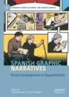 Spanish Graphic Narratives : Recent Developments in Sequential Art - eBook