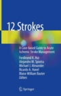 12 Strokes : A Case-based Guide to Acute Ischemic Stroke Management - eBook