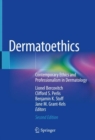 Dermatoethics : Contemporary Ethics and Professionalism in Dermatology - Book