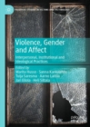 Violence, Gender and Affect : Interpersonal, Institutional and Ideological Practices - eBook