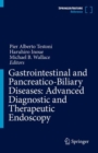 Gastrointestinal and Pancreatico-Biliary Diseases: Advanced Diagnostic and Therapeutic Endoscopy - Book