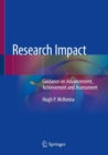 Research Impact : Guidance on Advancement, Achievement and Assessment - eBook