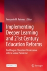 Implementing Deeper Learning and 21st Century Education Reforms : Building an Education Renaissance After a Global Pandemic - eBook