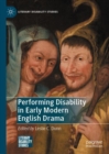 Performing Disability in Early Modern English Drama - eBook