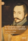 Sir Humphrey Gilbert and the Elizabethan Expedition : Preparing for a Voyage - Book