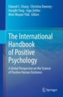 The International Handbook of Positive Psychology : A Global Perspective on the Science of Positive Human Existence - Book