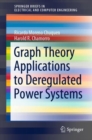 Graph Theory Applications to Deregulated Power Systems - eBook