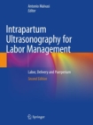 Intrapartum Ultrasonography for Labor Management : Labor, Delivery and Puerperium - Book