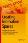 Creating Innovation Spaces : Impulses for Start-Ups and Established Companies in Global Competition - Book