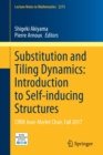 Substitution and Tiling Dynamics: Introduction to Self-inducing Structures : CIRM Jean-Morlet Chair, Fall 2017 - Book