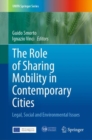 The Role of Sharing Mobility in Contemporary Cities : Legal, Social and Environmental Issues - eBook