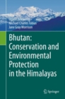 Bhutan: Conservation and Environmental Protection in the Himalayas - eBook
